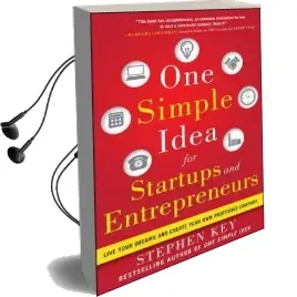 One Simple Idea for Startups and Entrepreneurs: Live Your Dreams and Create Your own Profitable Company Audiobook download free by Stephen Key