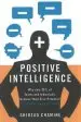 Audiobook Positive Intelligence: Positive Intelligence: Why Only 20% of Teams and Individuals Achieve Their True Potential and how you can Achieve Yours author Shirzad Chamine