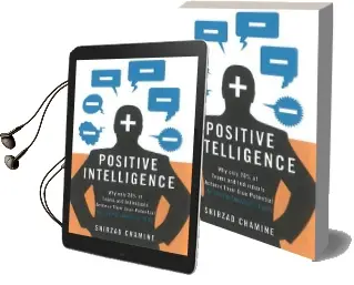 Positive Intelligence: Positive Intelligence: Why Only 20% of Teams and Individuals Achieve Their True Potential and how you can Achieve Yours Audiobook download free by Shirzad Chamine