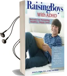 Raising Boys With Adhd: Secrets for Parenting Healthy, Happy Sons Audiobook download free by Ph.D. James W. Forgan