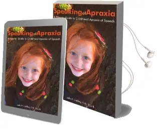 Speaking of Apraxia: A Parents' Guide to Childhood Apraxia of Speech Audiobook download free by Leslie A. Lindsay
