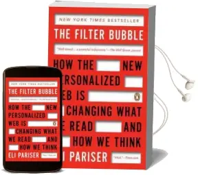The Filter Bubble: How the new Personalized web is Changing What we Read and how we Think Audiobook download free by Eli Pariser