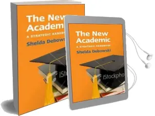 The new Academic: A Strategic Handbook Audiobook download free by Shelda Debowski