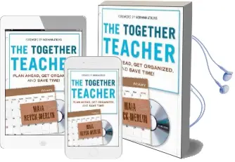The Together Teacher: Plan Ahead, get Organized, and Save Time! Audiobook download free by Maia Heyck Merlin