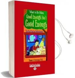 What to do When Good Enough Isn'T Good Enough: The Real Deal on Perfectionism: A Guide for Kids Audiobook download free by Thomas S. Greenspon