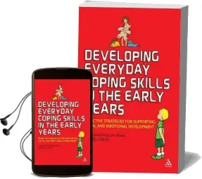 Developing Everyday Coping Skills in the Early Years: Proactive Strategies for Supporting Social and Emotional Development Audiobook download free by Jan Deans