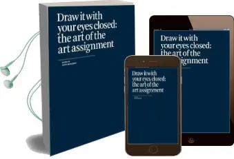 Draw it With Your Eyes Closed: The art of the art Assignment Audiobook download free by Paper Monument