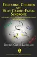Audiobook Educating Children With Velo-Cardio-Facial Syndrome: (Also Known as 22Q11.2 Deletion Syndrome and Digeorge Syndrome) author Donna Cutler Landsman