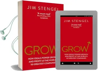 Grow: How Ideals Power Growth and Profit at the World'S 50 Greatest Companies Audiobook download free by Jim Stengel