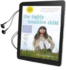 Highly Intuitive Child: A Guide to Understanding and Parenting Unusually Sensitive and Empathic Children Audiobook download free by Catherine Crawford