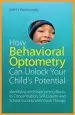 Audiobook How Behavioral Optometry can Unlock Your Child'S Potential: Identifying and Overcoming Blocks to Concentration, Self-Esteem and School Success With Vision Therapy author Joel H. Warshowsky