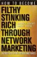 Audiobook How to Become Filthy, Stinking Rich Through Network Marketing: Without Alienating Friends and Family author Mark Yarnell