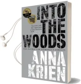 Into the Woods: The Battle for Tasmanias Forests Audiobook download free by Anna Krien