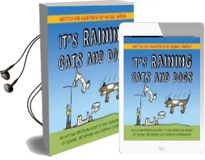 It'S Raining Cats and Dogs: An Autism Spectrum Guide to the Confusing World of Idioms, Metaphors and Everyday Expressions Audiobook download free by Michael Barton
