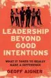 Audiobook Leadership Beyond Good Intentions: What it Takes to Really Make a Difference author Geoff Aigner