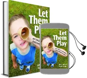 Let Them Play: An Early Learning (Un)Curriculum) Audiobook download free by Jeff A. Johnson