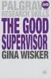 Audiobook The Good Supervisor: Supervising Postgraduate and Undergraduate Research for Doctoral Theses and Dissertations author Gina Wisker