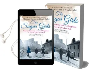 The Sugar Girls: Tales of Hardship, Love and Happiness in Tate & Lyle'S East end Audiobook download free by Duncan Barrett