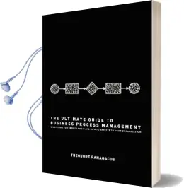 The Ultimate Guide to Business Process Management: Everything you Need to Know and how to Apply it to Your Organization Audiobook download free by Theodore Panagacos