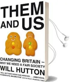 Them and us: Changing Britain - why we Need a Fair Society Audiobook download free by Will Hutton