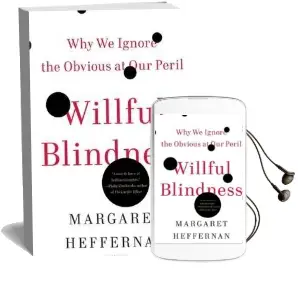 Willful Blindness: Why we Ignore the Obvious at our Peril Audiobook download free by Margaret Heffernan