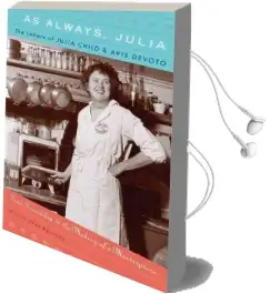 As Always, Julia: The Letters of Julia Child and Avis Devoto Audiobook download free by Joan Reardon