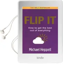 Flip it: How to get the Best out of Everything Audiobook download free by Michael Heppell