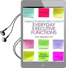 Helping Students Take Control of Everyday Executive Functions: The Attention fix Audiobook download free by Paula Moraine
