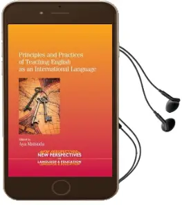 Principles and Practices of Teaching English as an International Language Audiobook download free by Aya Matsuda