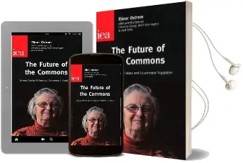 The Future of the Commons: Beyond Market Failure & Government Regulations Audiobook download free by Elinor Ostrom