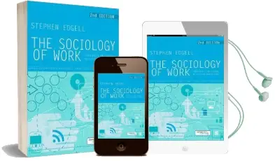 The Sociology of Work: Continuity and Change in Paid and Unpaid Work Audiobook download free by Stephen Edgell