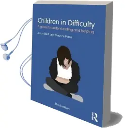 Children in Difficulty: A Guide to Understanding and Helping Audiobook download free by Julian Elliott