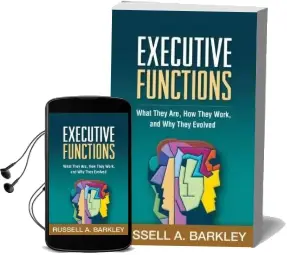 Executive Functions: What They Are, how They Work, and why They Evolved Audiobook download free by Russell A. Barkley
