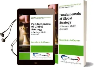 Fundamentals of Global Strategy: A Business Model Approach Audiobook download free by Cornelis A. De Kluyver