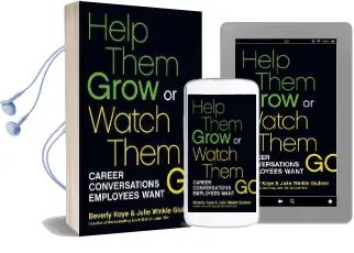 Help Them Grow or Watch Them go: Career Conversations Employees Want: Career Conversations Employees Want Audiobook download free by Beverly Kaye