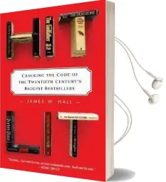 Hit lit: Cracking the Code of the Twentieth Century'S Biggest Bestsellers Audiobook download free by James W Hall