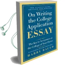 On Writing the College Application Essay: The key to Acceptance at the College of Your Choice Audiobook download free by Harry Bauld
