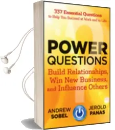 Power Questions: Build Relationships, win new Business, and Influence Others Audiobook download free by Andrew Sobel