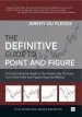 Audiobook The Definitive Guide to Point and Figure: A Comprehensive Guide to the Theory and Practical use of the Point and Figure Charting Method author Jeremy Du Plessis