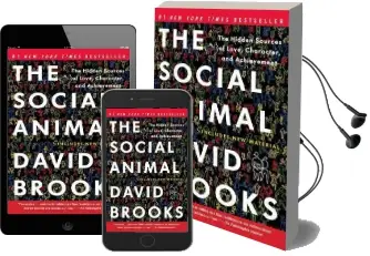 The Social Animal: The Hidden Sources of Love, Character, and Achievement Audiobook download free by David Brooks