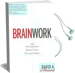 Brainwork: The Neuroscience Behind how we Lead Others Audiobook download free by Dr David A Sousa