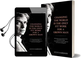 Changing the World is the Only fit Work for a Grown man Audiobook download free by Steve Harrison