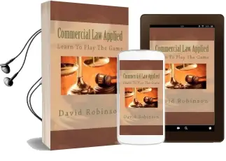 Commercial law Applied: Learn to Play the Game Audiobook download free by David E Robinson