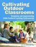 Audiobook Cultivating Outdoor Classrooms: Designing and Implementing Child-Centered Learning Environments author Eric Nelson