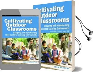 Cultivating Outdoor Classrooms: Designing and Implementing Child-Centered Learning Environments Audiobook download free by Eric Nelson