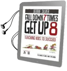 Fall Down 7 Times, get up 8: Teaching Kids to Succeed Audiobook download free by Debbie Thompson Silver