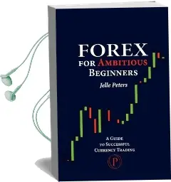 Forex for Ambitious Beginners: A Guide to Successful Currency Trading Audiobook download free by Jelle Peters