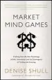 Audiobook Market Mind Games: A Radical Psychology of Investing, Trading and Risk author Denise Shull