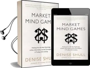 Market Mind Games: A Radical Psychology of Investing, Trading and Risk Audiobook download free by Denise Shull