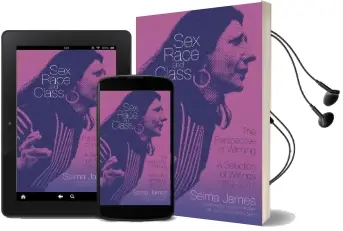 Sex, Race and Class - the Perspective of Winning: A Selection of Writings 1952-2011 Audiobook download free by Selma James